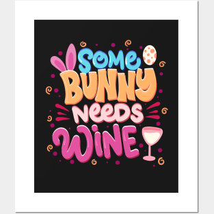 Some Bunny Needs Wine Funny Easter Spring Posters and Art